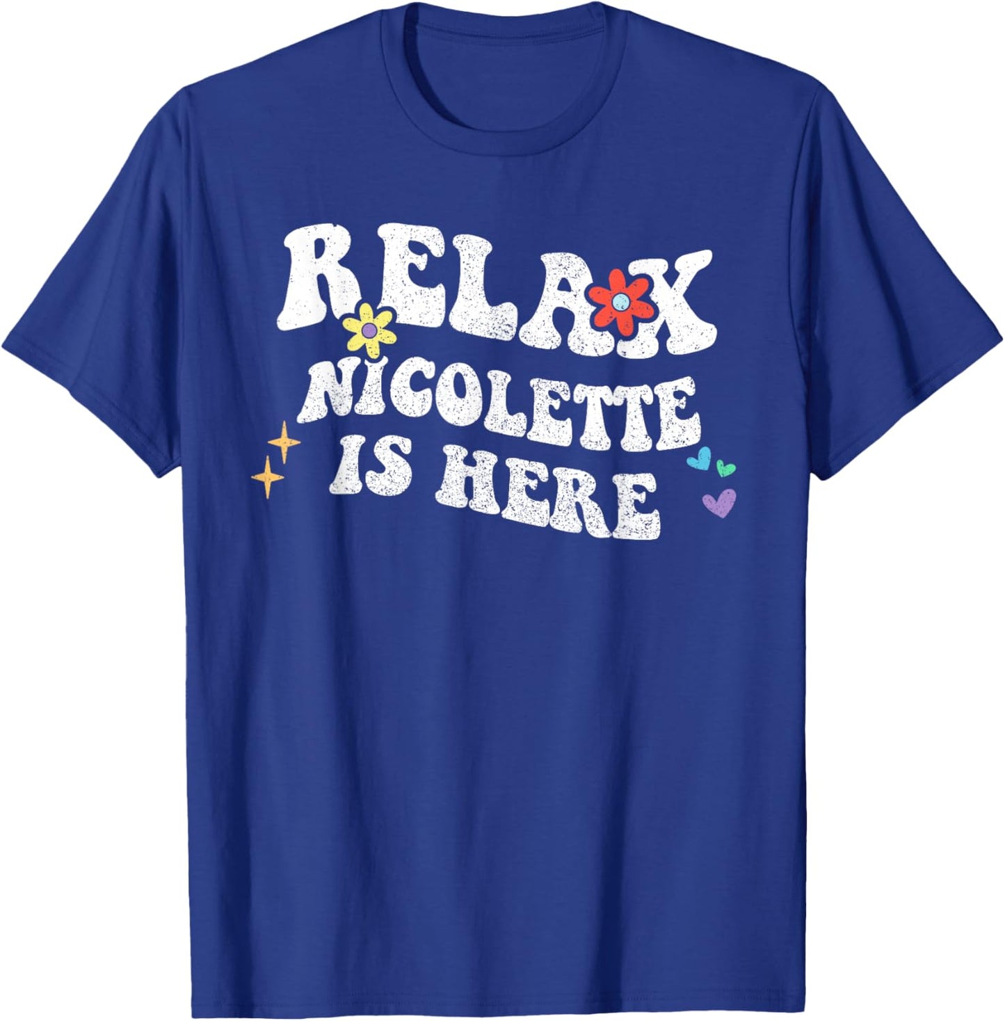 Retro Groovy Relax NICOLETTE Is Here Funny Mother's Day Name T-Shirt - T-Shirt | Royal