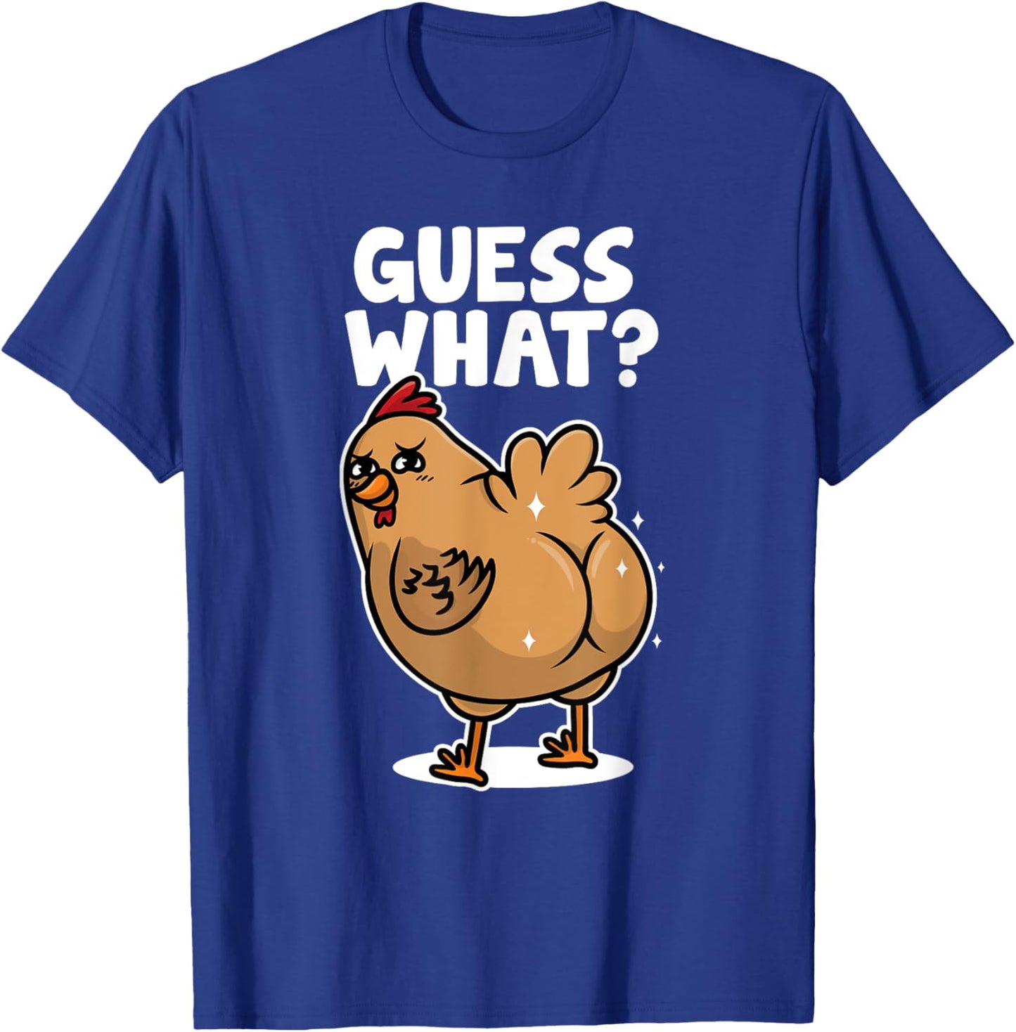 Funny Chicken Shirt Guess What Chicken Butt Women Kids T-Shirt - T-Shirt | Royal