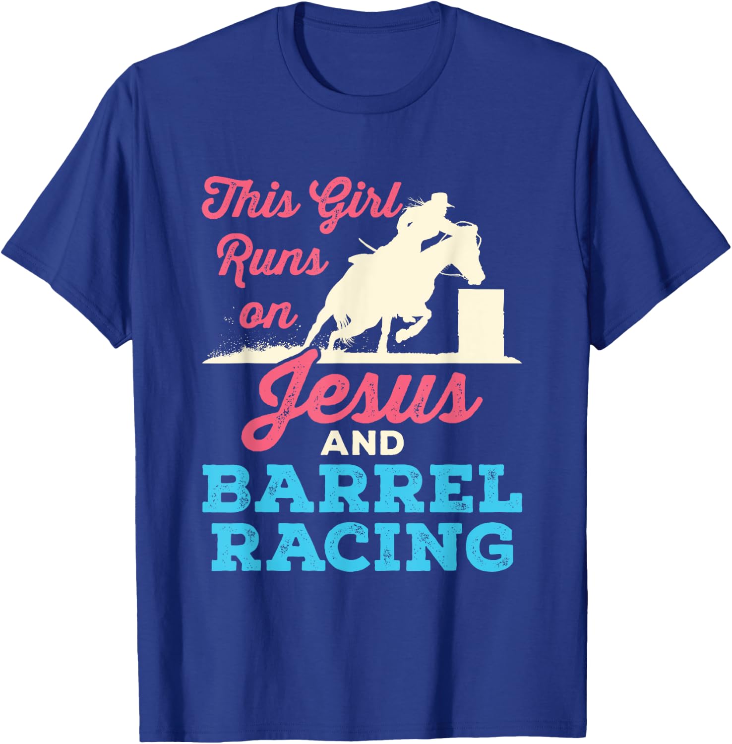 This Girl Runs On Jesus and Barrel Racing Horse T-Shirt - T-Shirt | Royal
