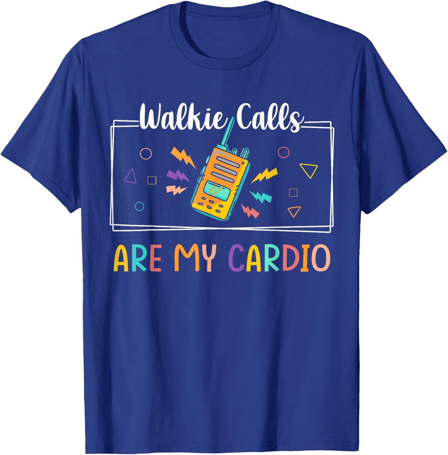 Walkie Calls Are My Cardio Special Education Teacher School T-Shirt - T-Shirt | Royal