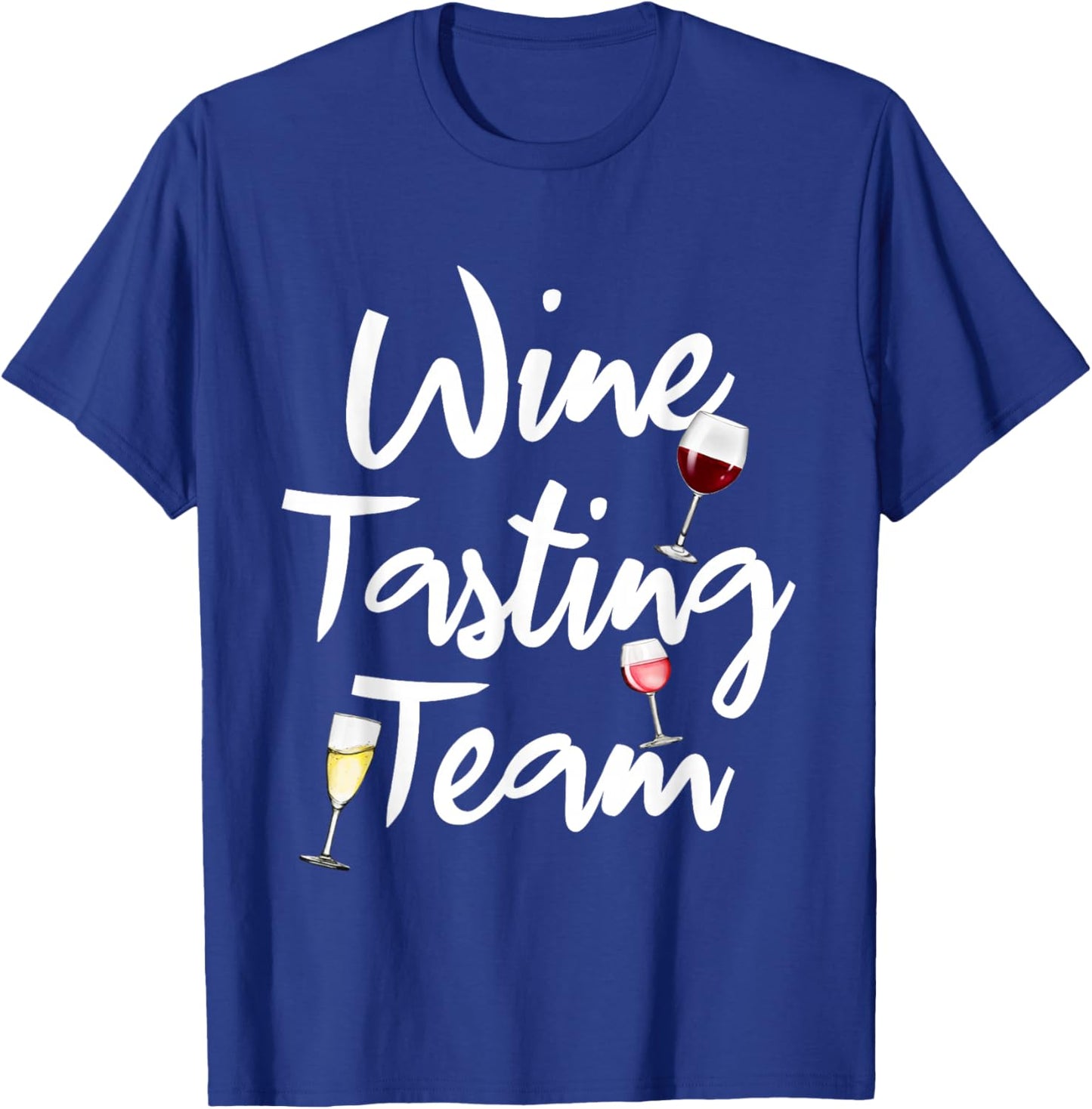 Funny Wine Tasting Team Wine Drinkers Drinking Lovers T-Shirt - T-Shirt | Royal