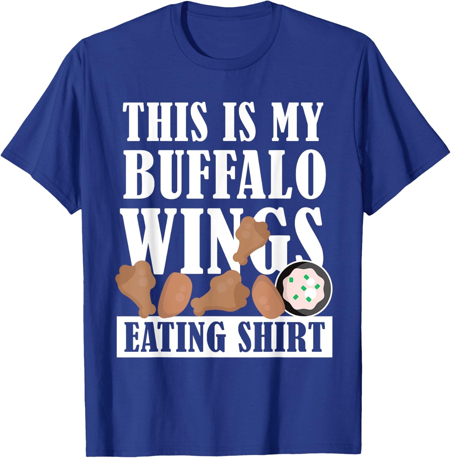 Chicken Buffalo Wings - This is My Buffalo Wings Eating T-Shirt - T-Shirt | Royal
