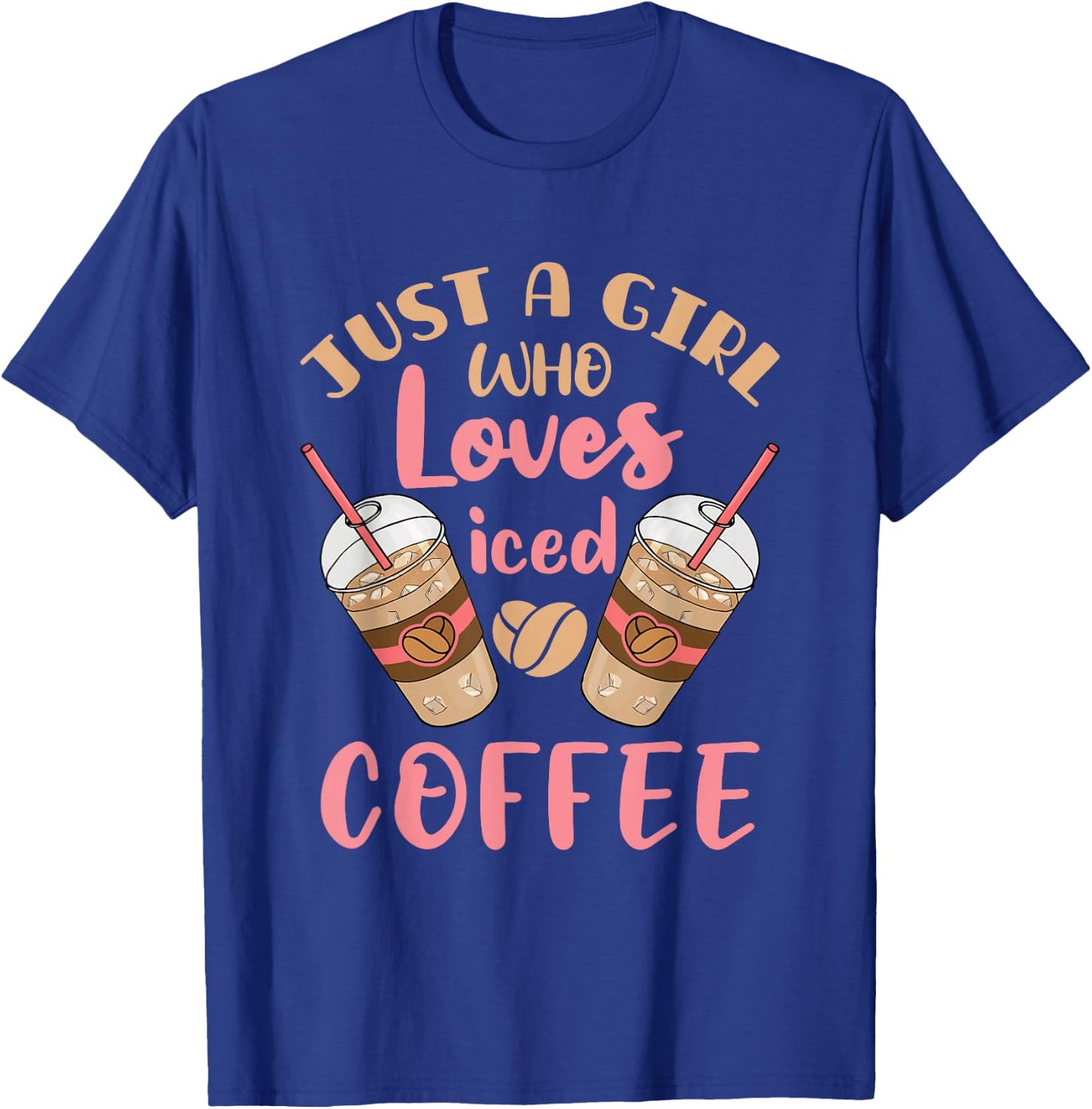 Just a Girl Who Loves Iced Coffee Cold Brew Cute Quote T-Shirt - T-Shirt | Royal
