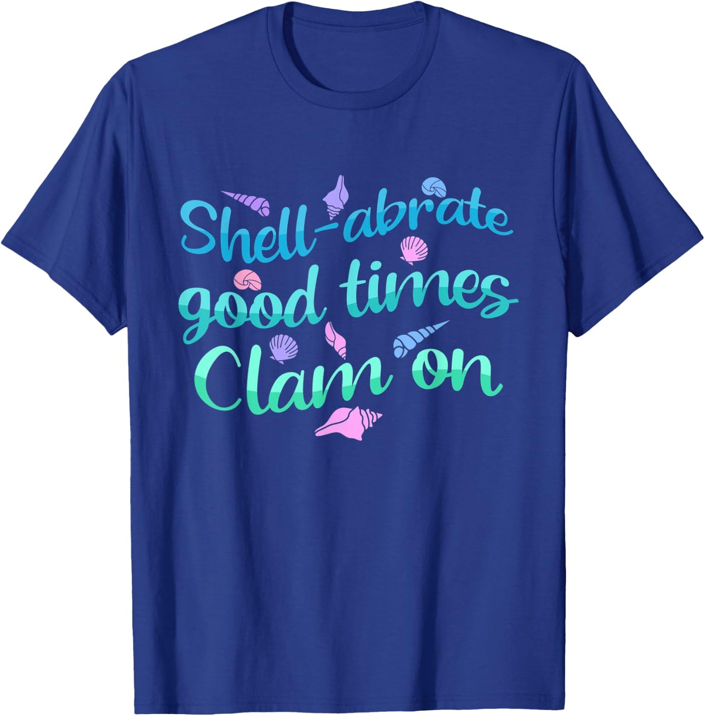 Shell-abrate Good Times - Seashell Collector Shelling T-Shirt - T-Shirt | Royal