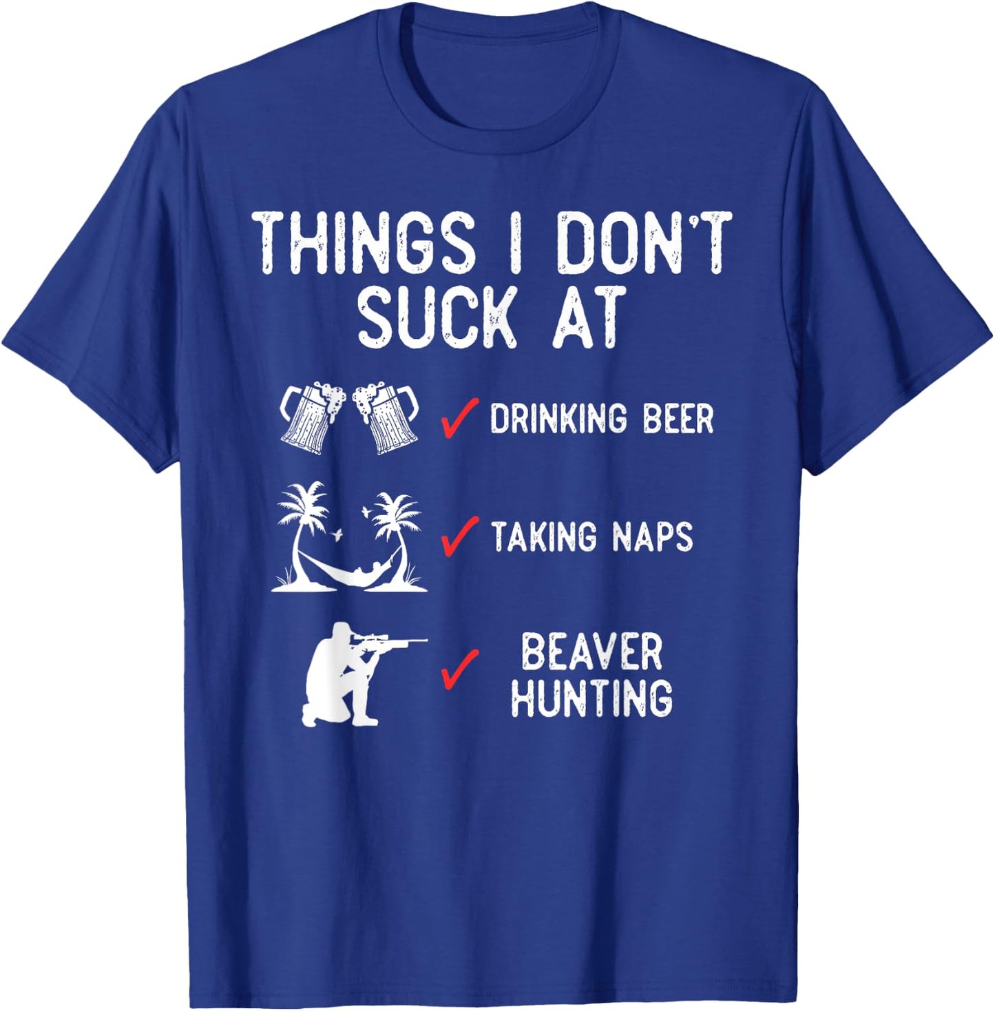 Beaver Hunting Season List Hunter T-Shirt - T-Shirt | Royal