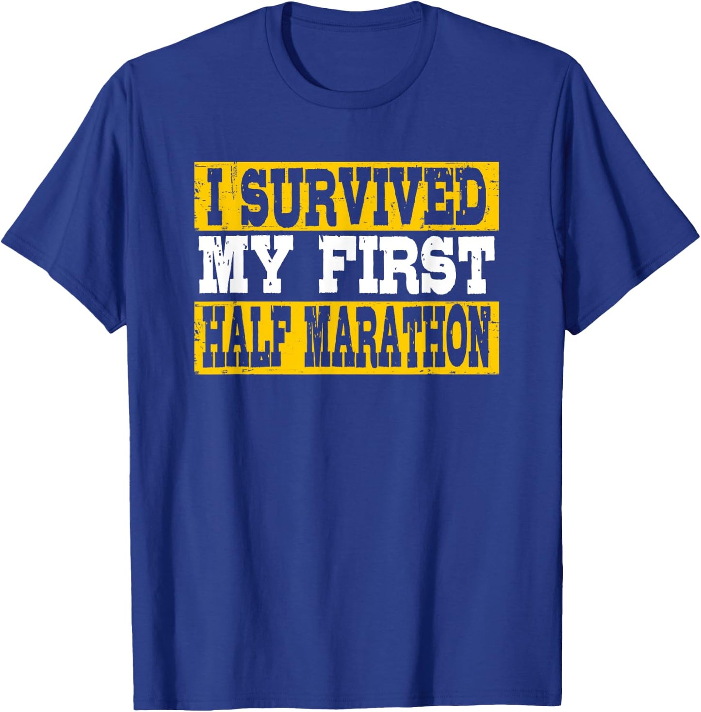 I Survived My First Half Marathon T-Shirt - T-Shirt | Royal