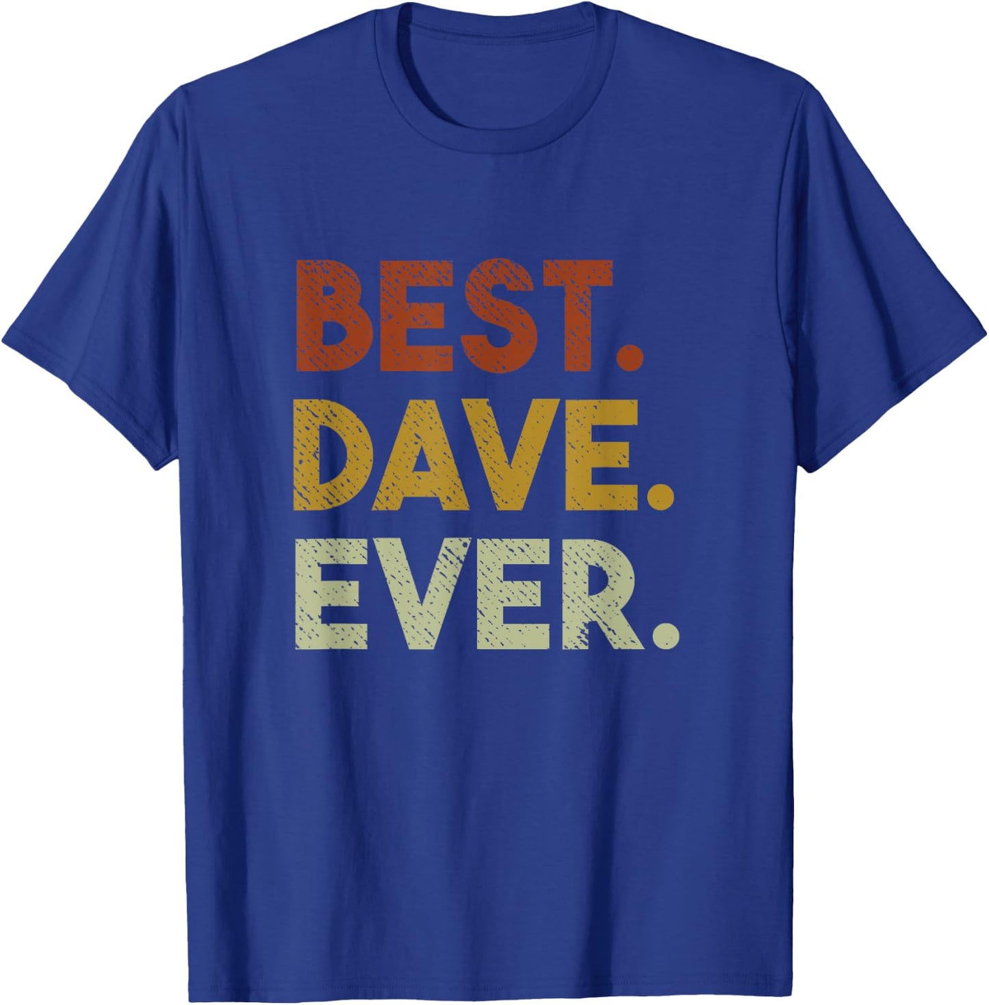 Best Dave Ever Funny Gift Dave T-Shirt - T-Shirt | Royal