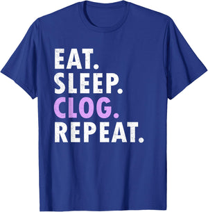 Eat Sleep Clog Repeat Funny Clogging Dance T-Shirt - T-Shirt | Royal
