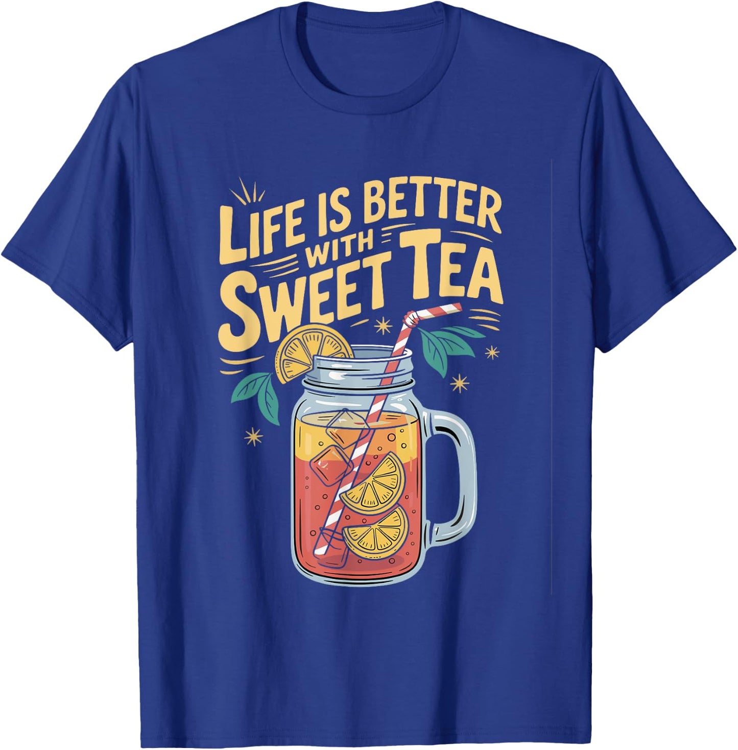 Life Is Better with Sweet Tea T-Shirt - T-Shirt | Royal