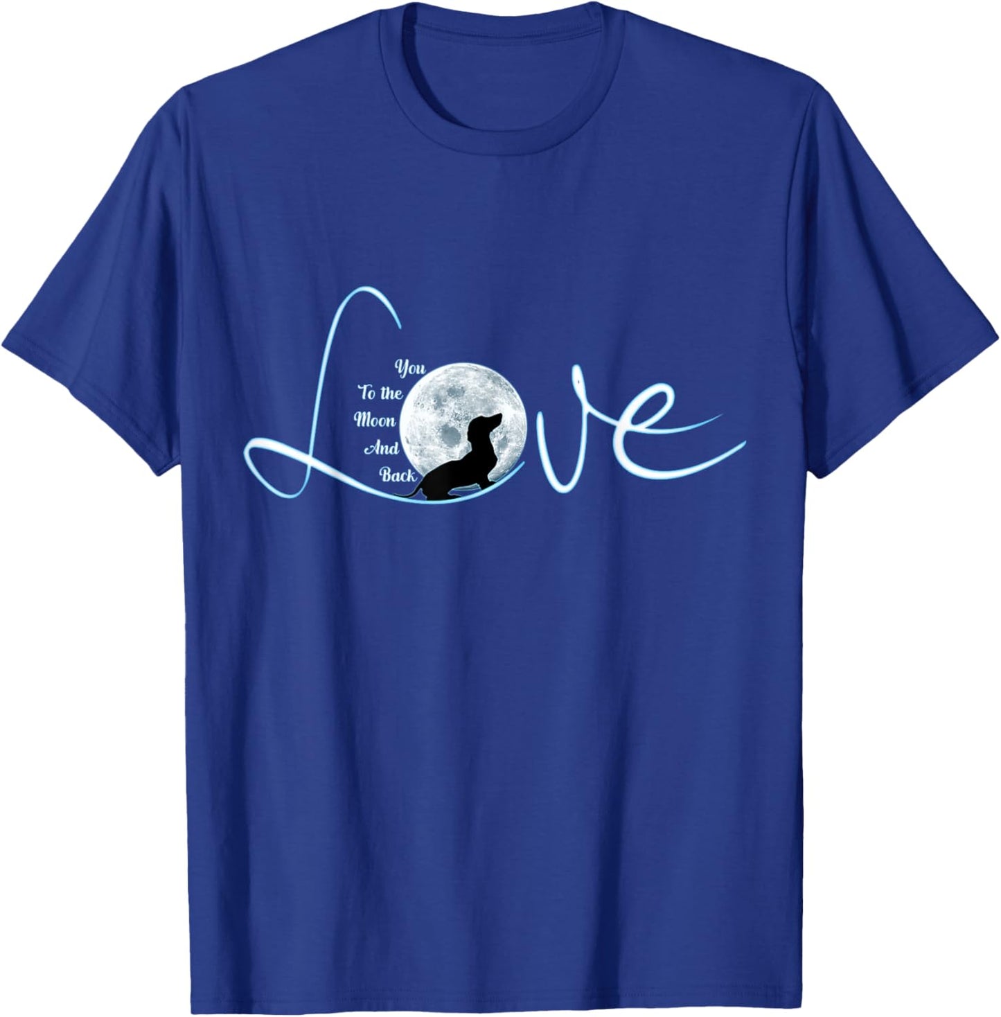 Weeine Love To Moon and Back Dachshund Mom Weiner Dog T-Shirt - T-Shirt | Royal