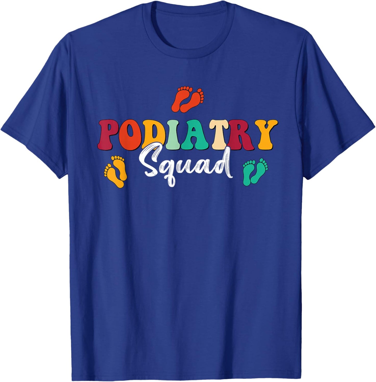 Retro Groovy Podiatry Squad Footprint Podiatrist T-Shirt - T-Shirt | Royal