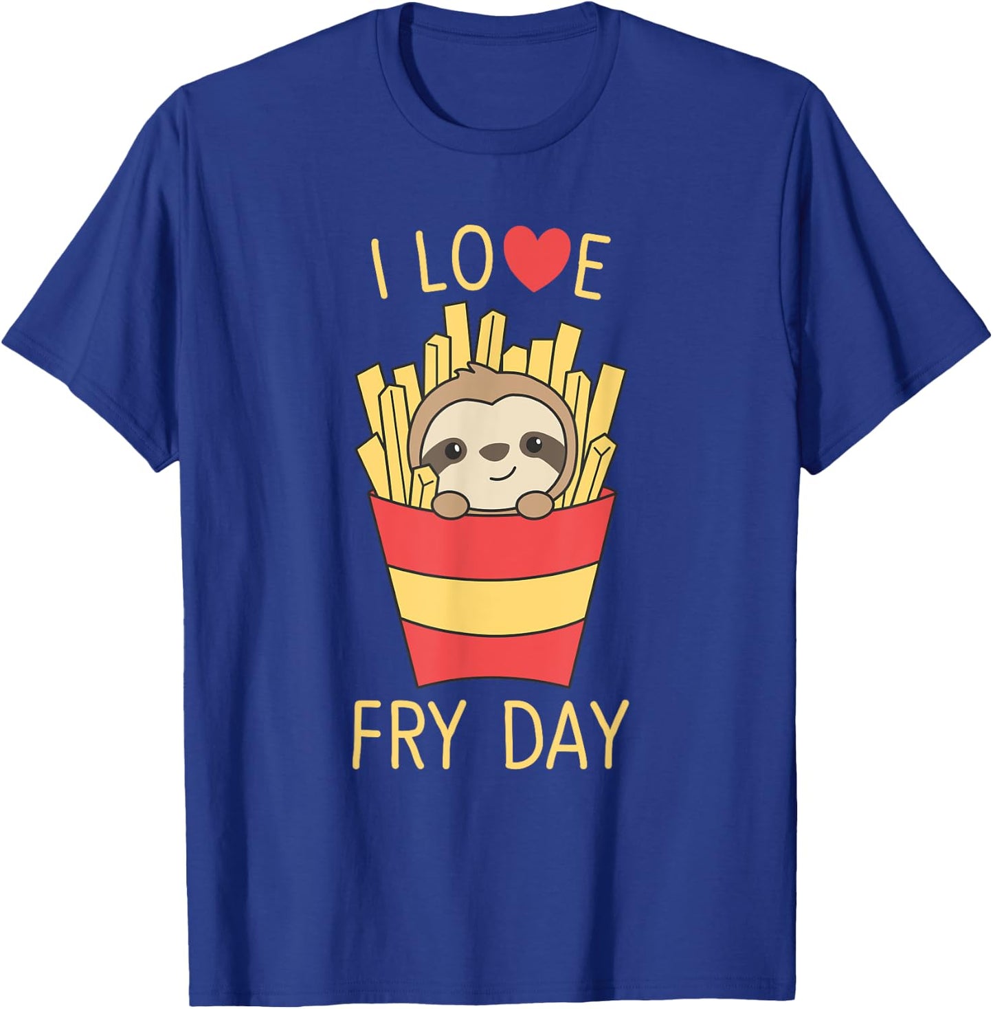 I Love Fry Day Fries Friday Funny Sloth T-Shirt - T-Shirt | Royal