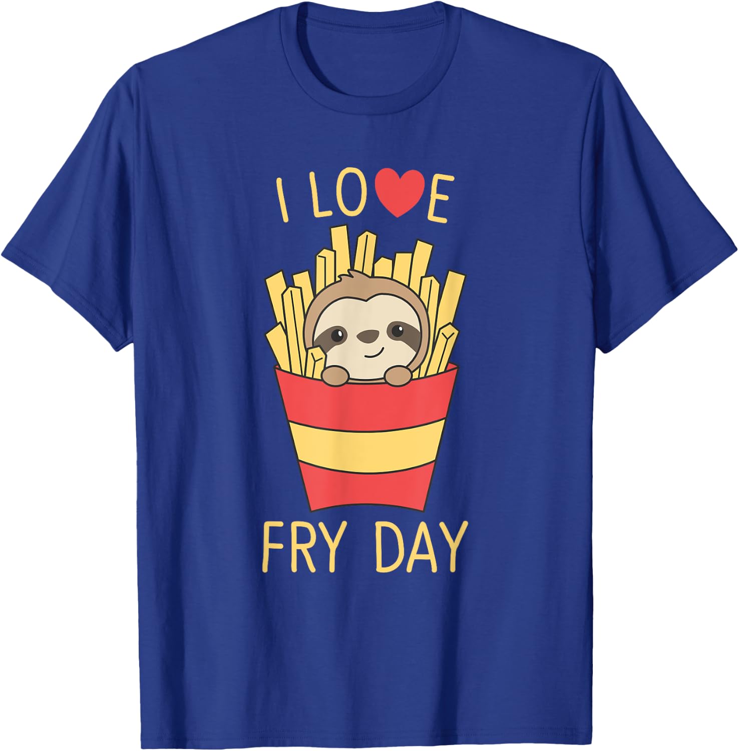 I Love Fry Day Fries Friday Funny Sloth T-Shirt - T-Shirt | Royal