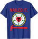 Nailed it Lutheran Martin Luther Rose Reformation 95 Theses T-Shirt - T-Shirt | Royal
