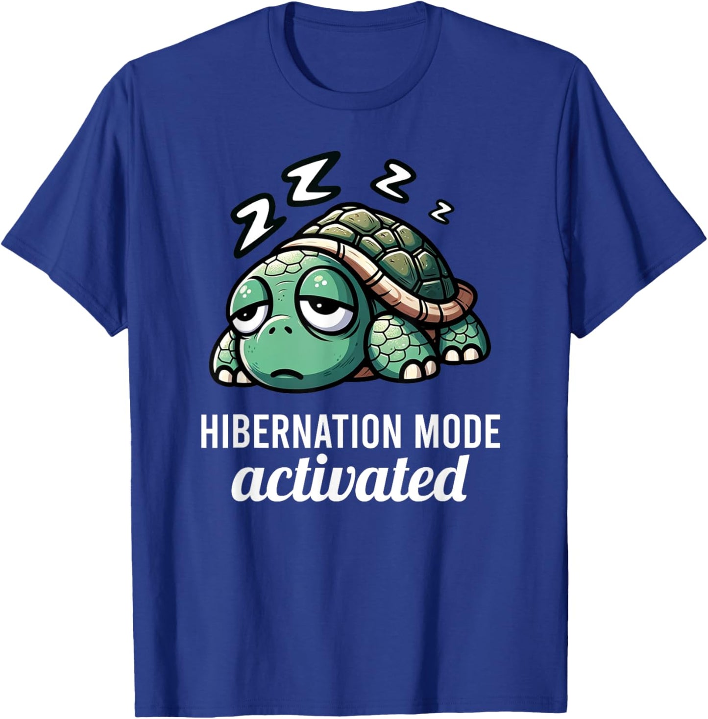Funny Turtle Pun Hibernation Mode Activated Turtle Lover T-Shirt - T-Shirt | Royal