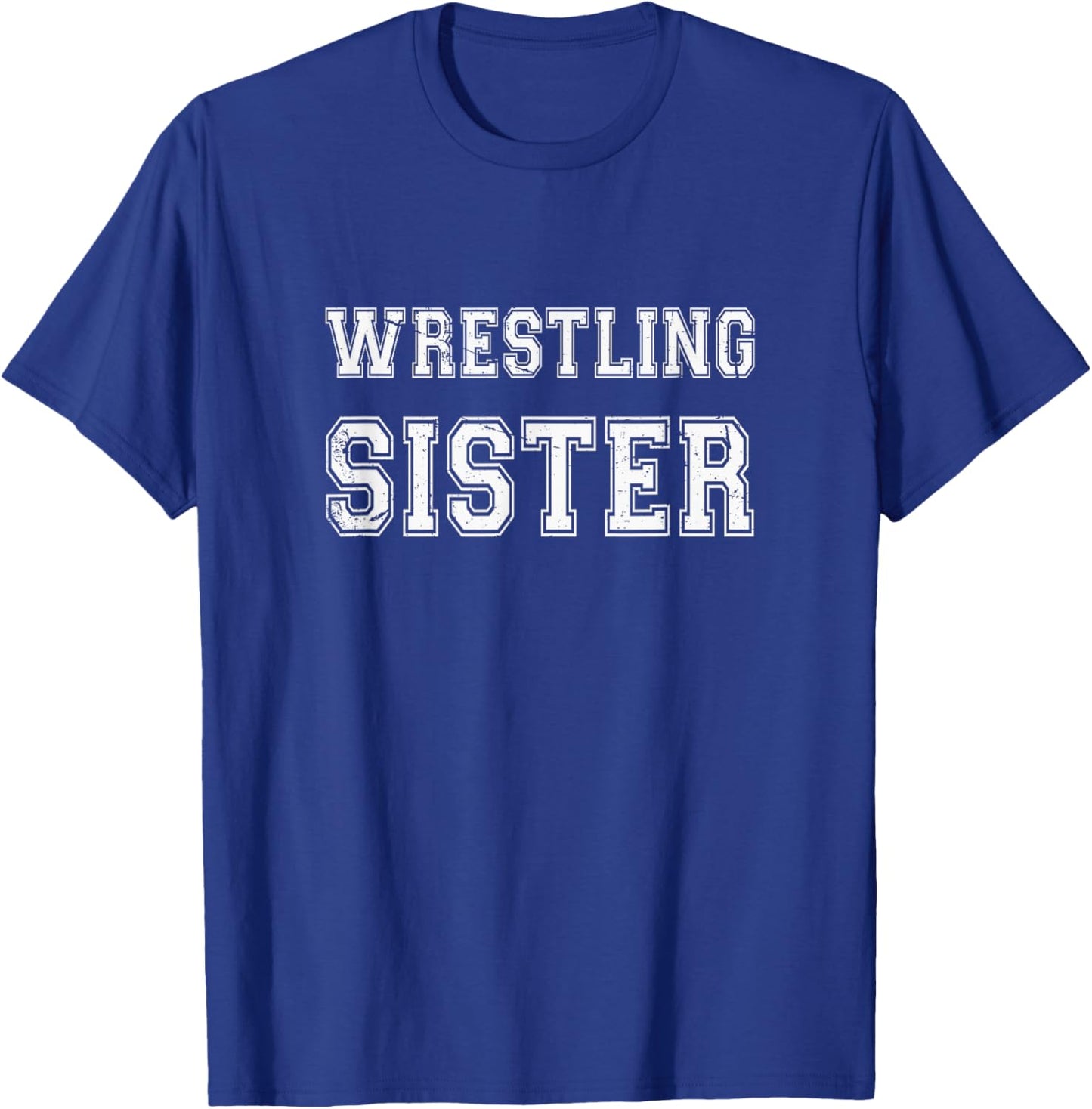 Wrestling Sister Gift Funny Proud Sister Of a Wrestler T-Shirt - T-Shirt | Royal