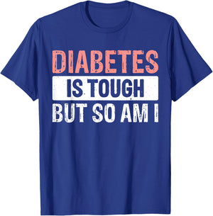 Diabetes Is Tough But So Am I T-Shirt - T-Shirt | Royal