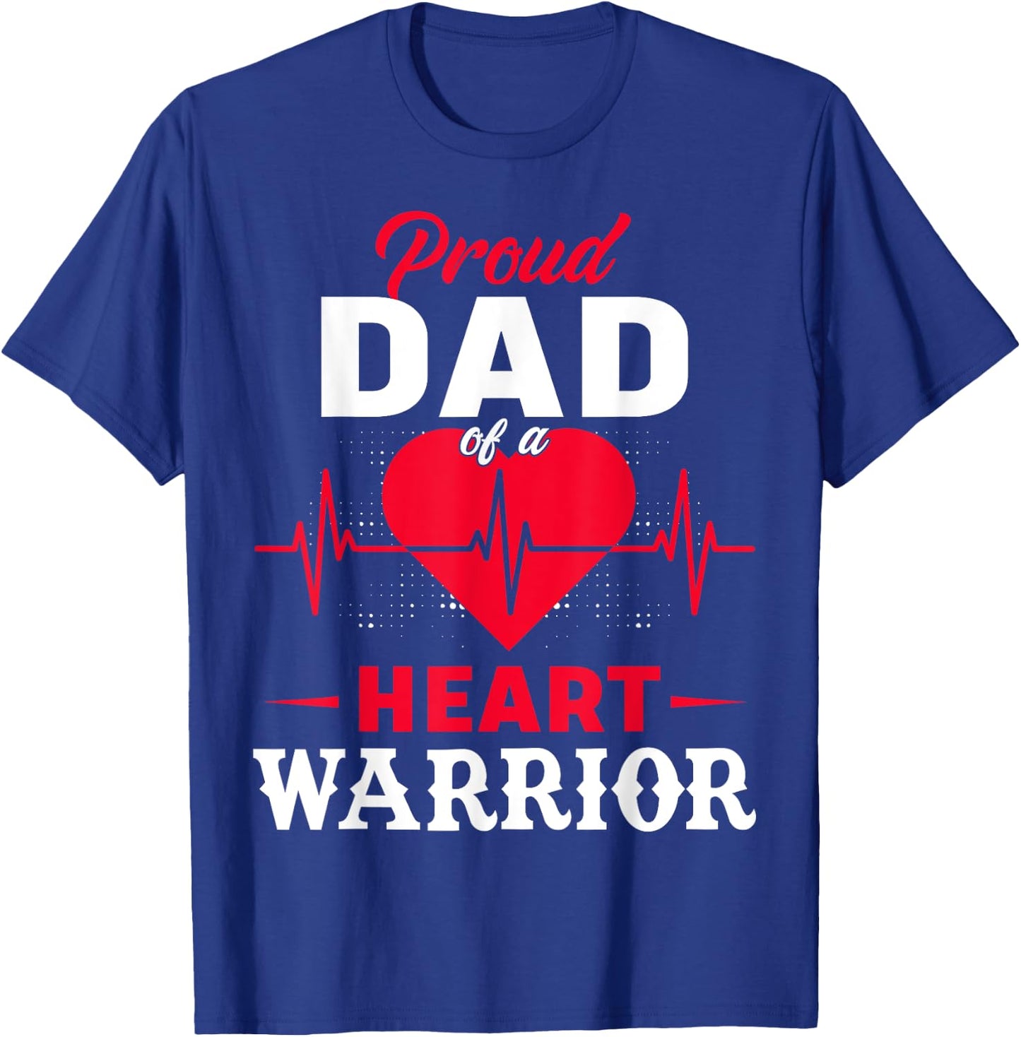Proud Dad Of Heart Warrior CHD Awareness Congenital Defect T-Shirt - T-Shirt | Royal