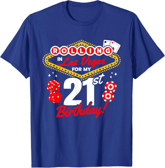 Las Vegas Birthday - Rolling in Vegas - 21st Birthday T-Shirt - T-Shirt | Royal