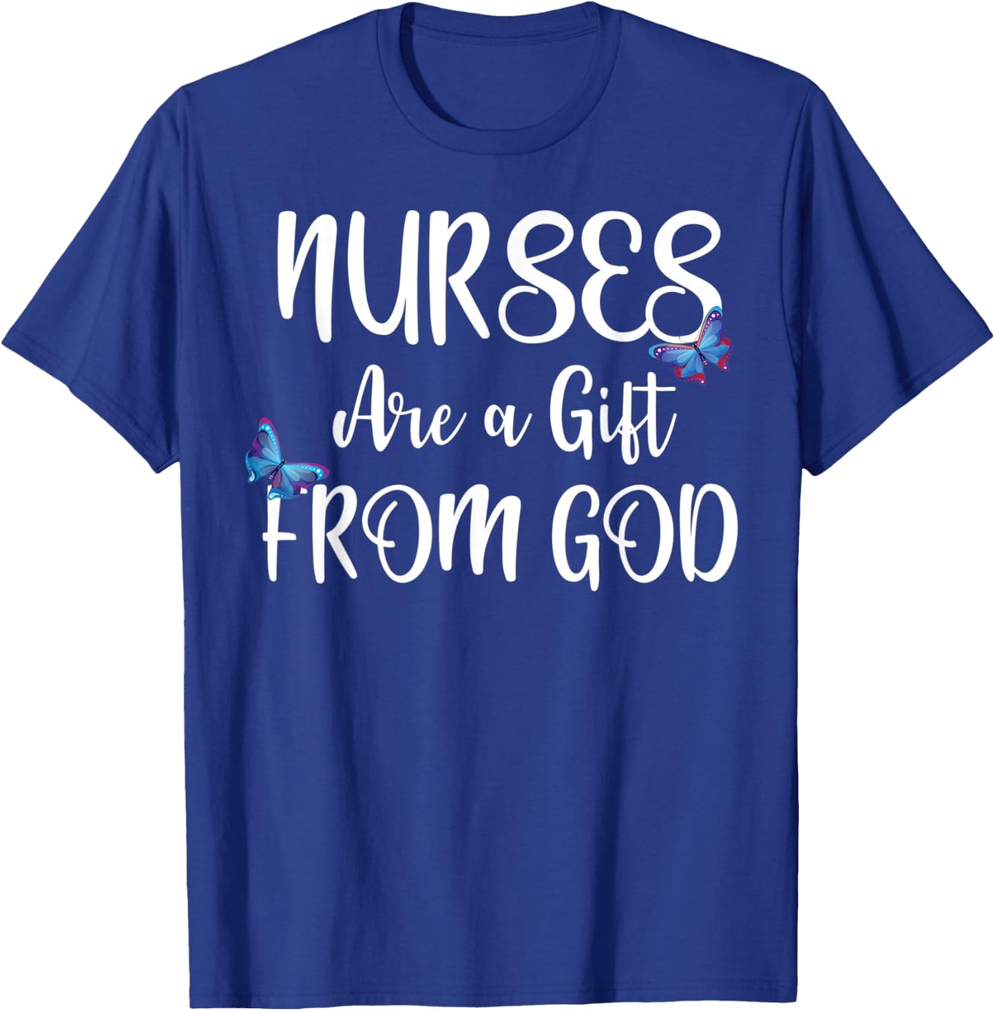Nurses Are A Gift From God Butterfly Christian Gift T-Shirt - T-Shirt | Royal