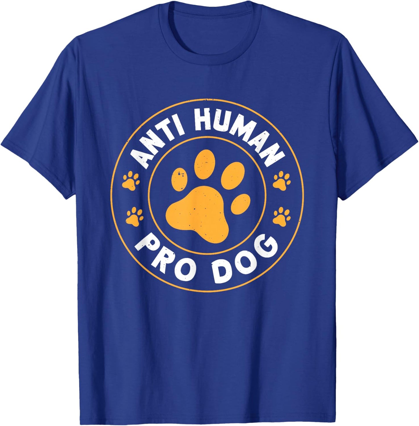 Anti Human Pro Dog T-Shirt - T-Shirt | Royal