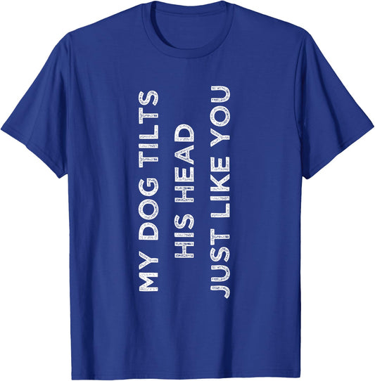 Funny Dog Dog Trainer Gift Funny Saying Dog T-Shirt - T-Shirt | Royal