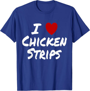 I Heart (Love) Chicken Strips Favorite Food Fingers T-Shirt - T-Shirt | Royal