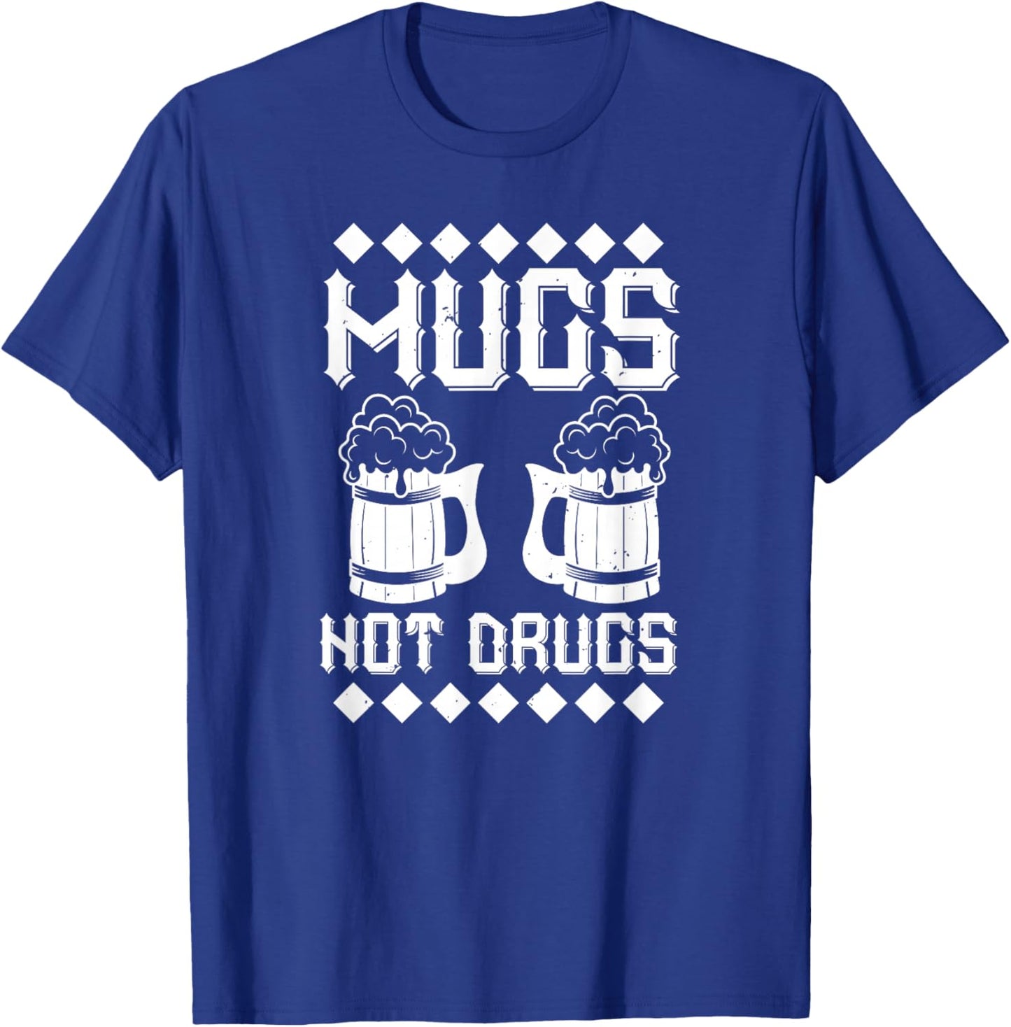 Mugs Not Drugs - Funny Beer Lover T-Shirt - T-Shirt | Royal