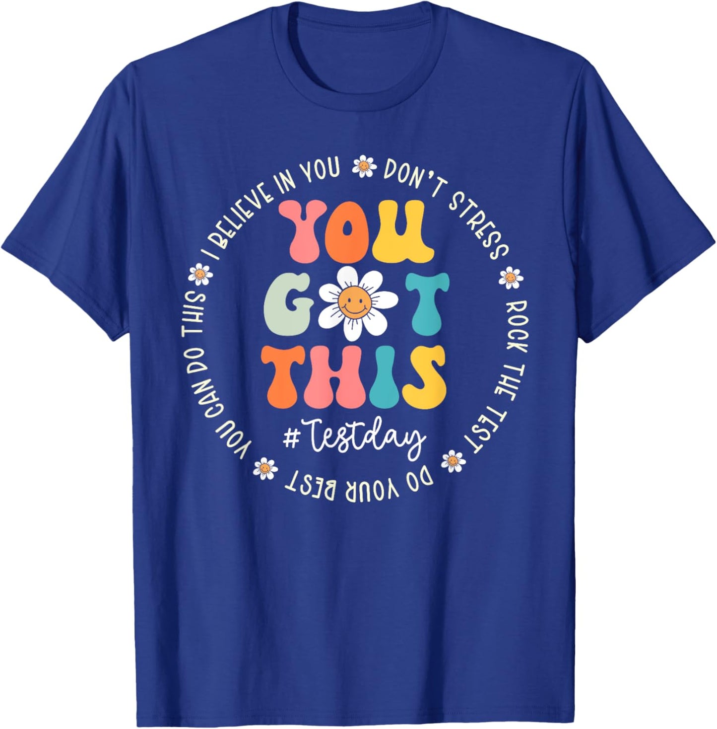 Test Day Rock The Test Teacher Testing Day You Got This T-Shirt - T-Shirt | Royal