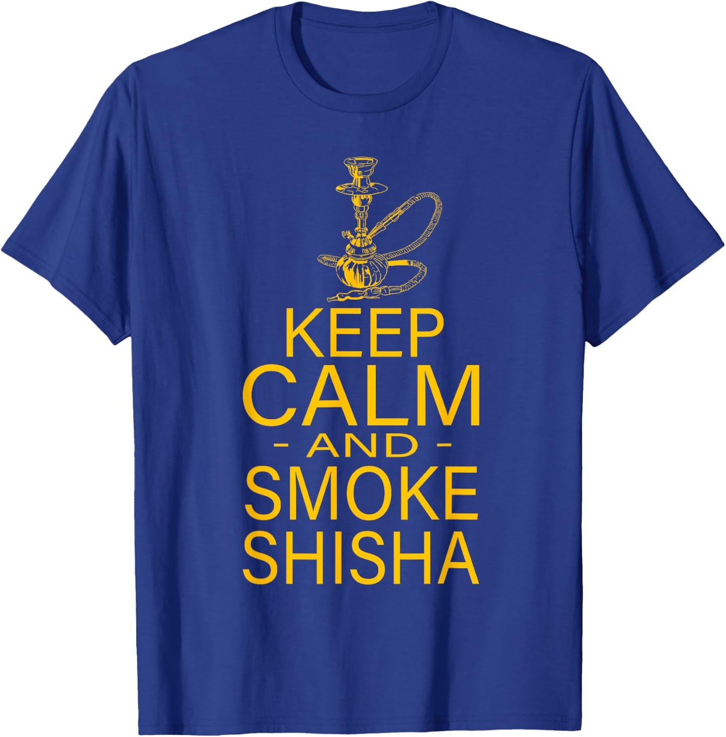 Funny Shisha "Keep Calm And Smoke Shisha" - Hookah T-Shirt - T-Shirt | Royal