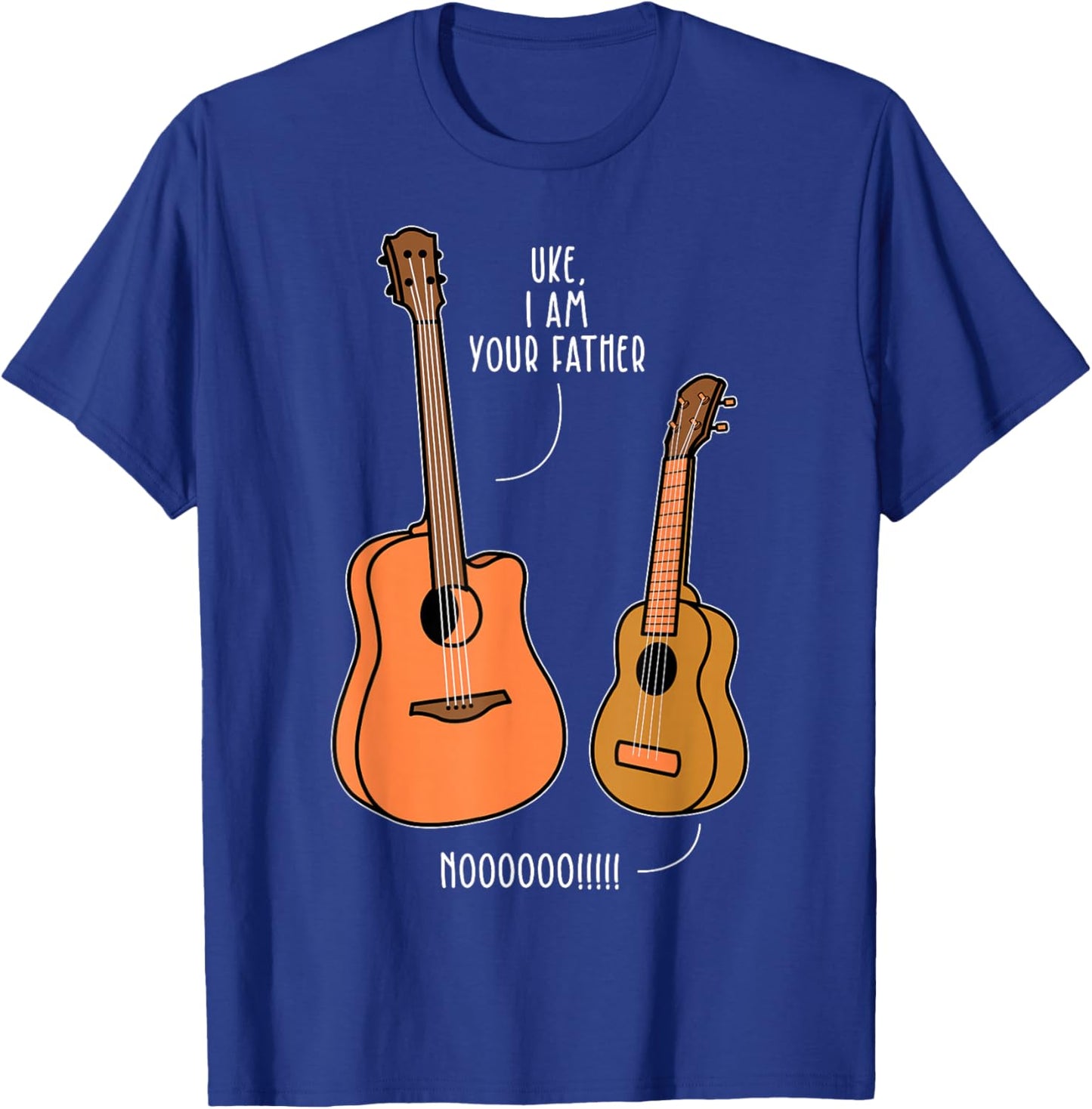 UKE, I AM YOUR Father NOOOOOO!!!! Ukulele Father Pun T-Shirt - T-Shirt | Royal