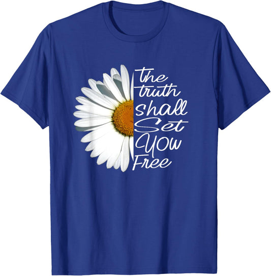 The Truth Shall Set You Free Funny Daisy Saying T-Shirt - T-Shirt | Royal