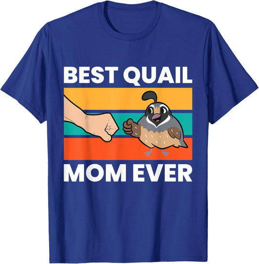 Best Quail Mom Ever Funny Quail Mom T-Shirt - T-Shirt | Royal