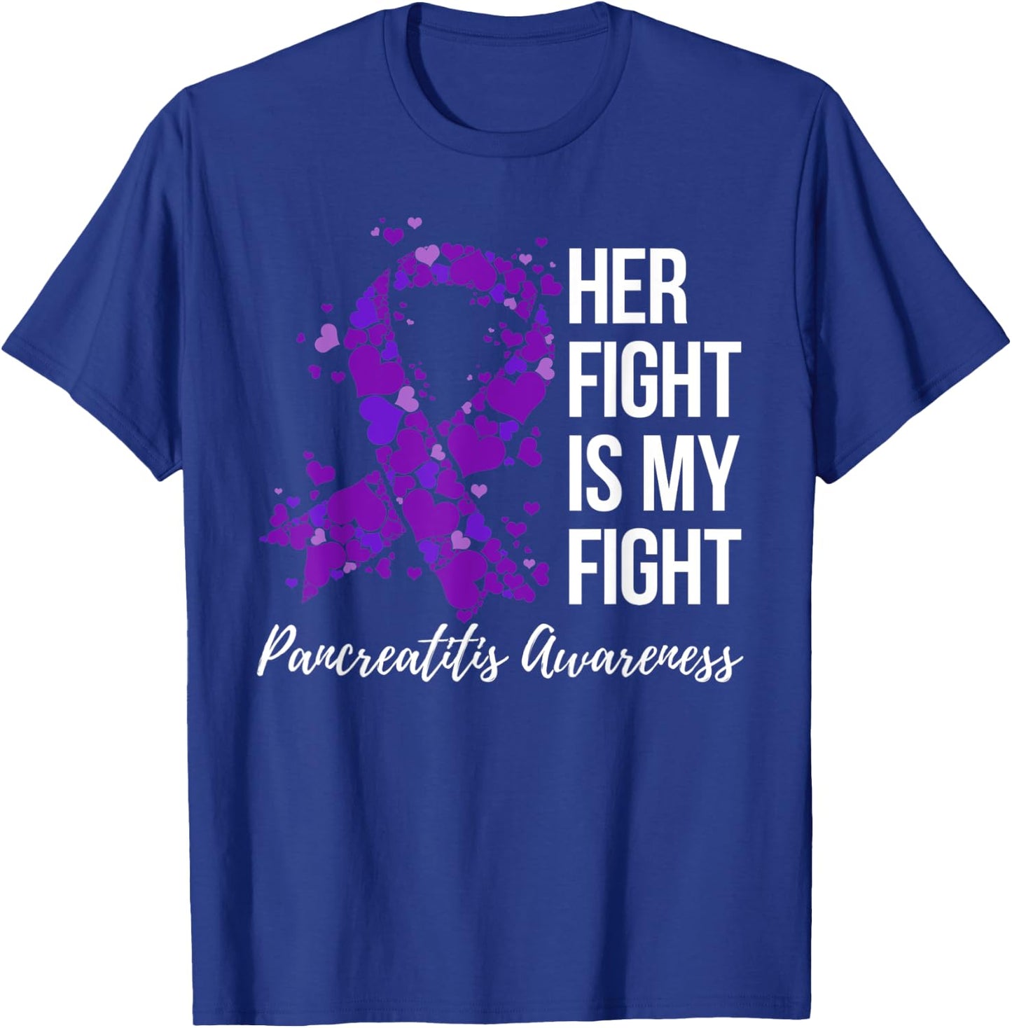 Her Fight Is My Fight Pancreatitis Awareness T-Shirt - T-Shirt | Royal