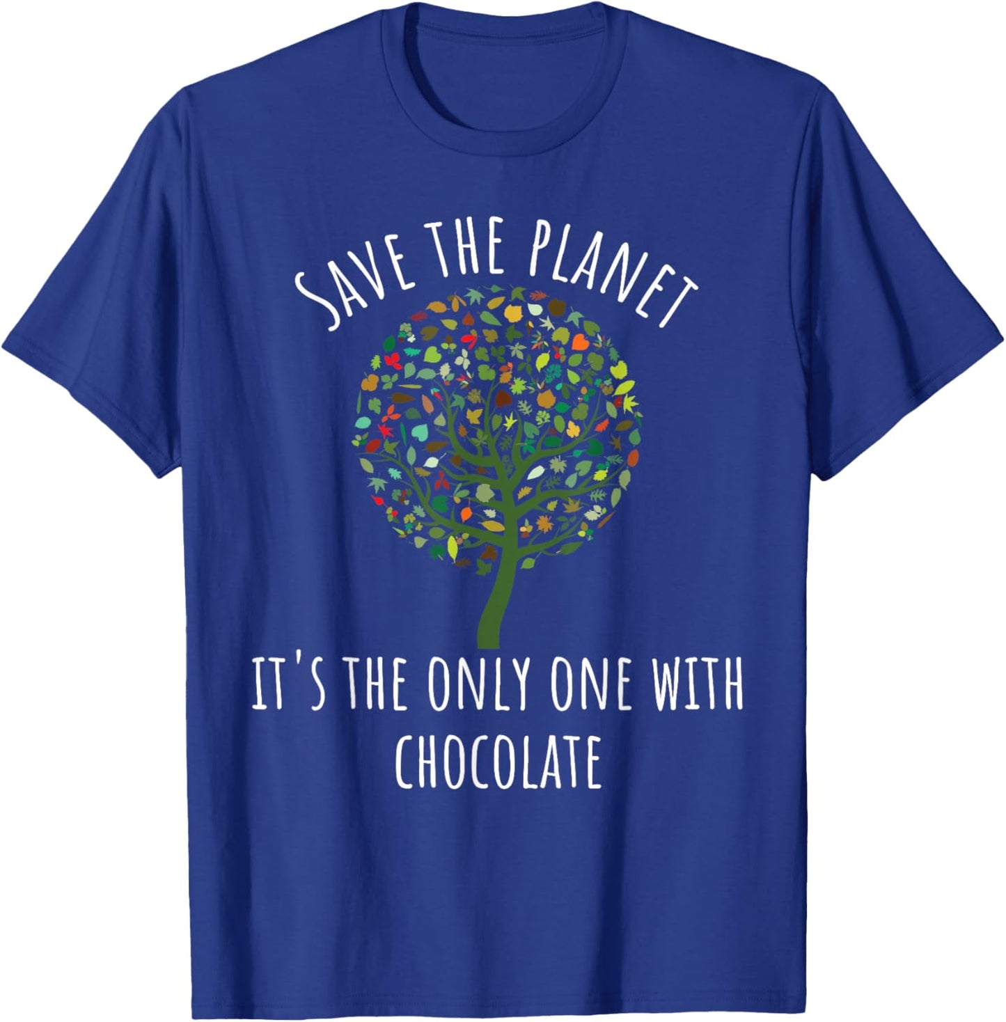Save the Planet - It's the Only One with Chocolate T-Shirt - T-Shirt | Royal