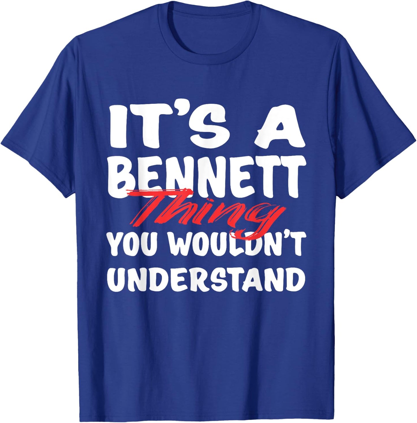 It's A Bennett Thing You Wouldn't Understand Funny Bennett T-Shirt - T-Shirt | Royal