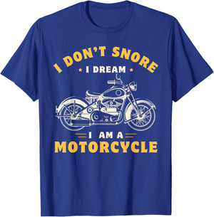 I Don't Snore I Dream I'm A Motorcycle Snoring Biker Rider T-Shirt - T-Shirt | Royal