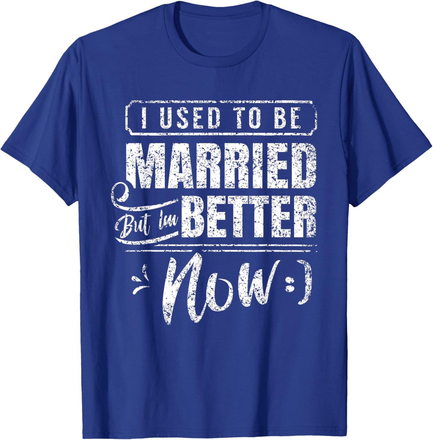 Divorced Split Up Divorce Divorcing T-Shirt - T-Shirt | Royal