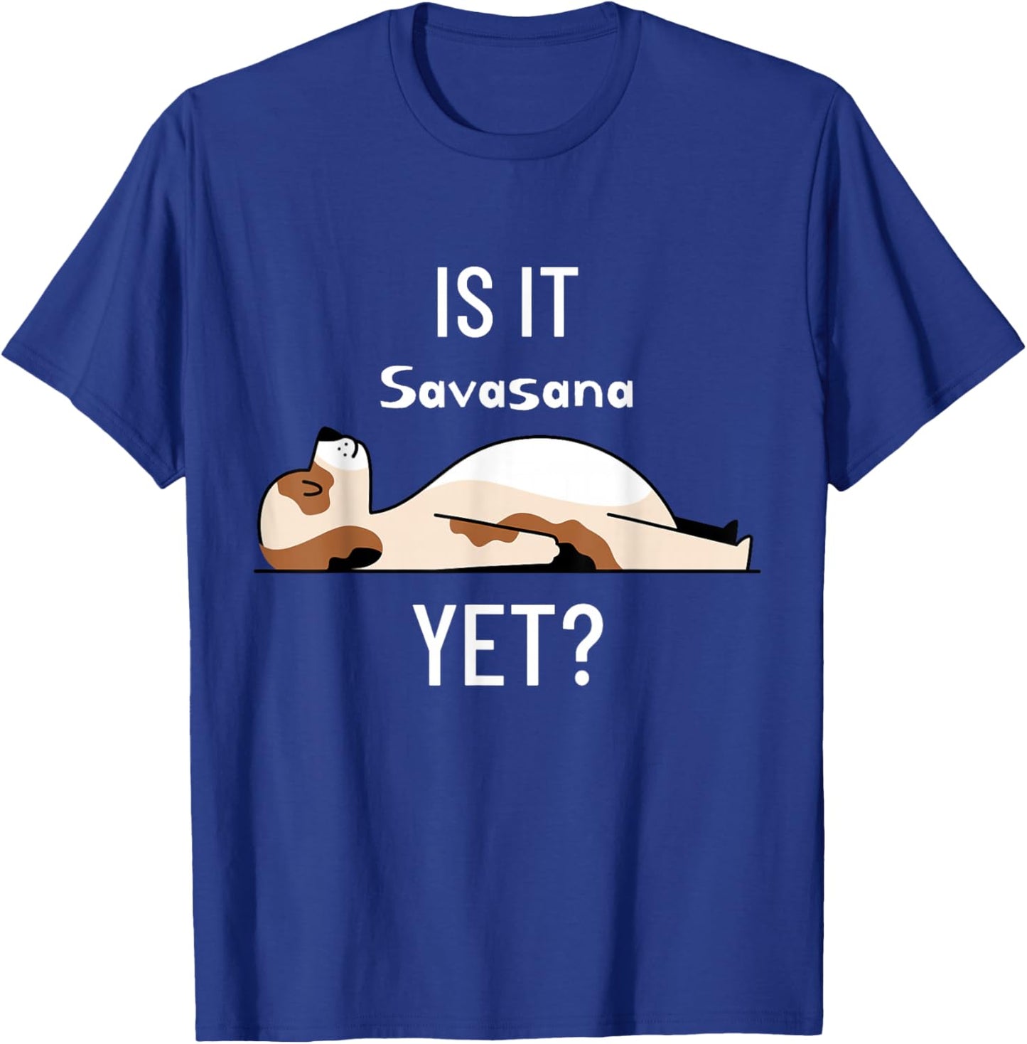 Is It Savasana Yet Yoga Funny Dog Yoga Women T-Shirt - T-Shirt | Royal