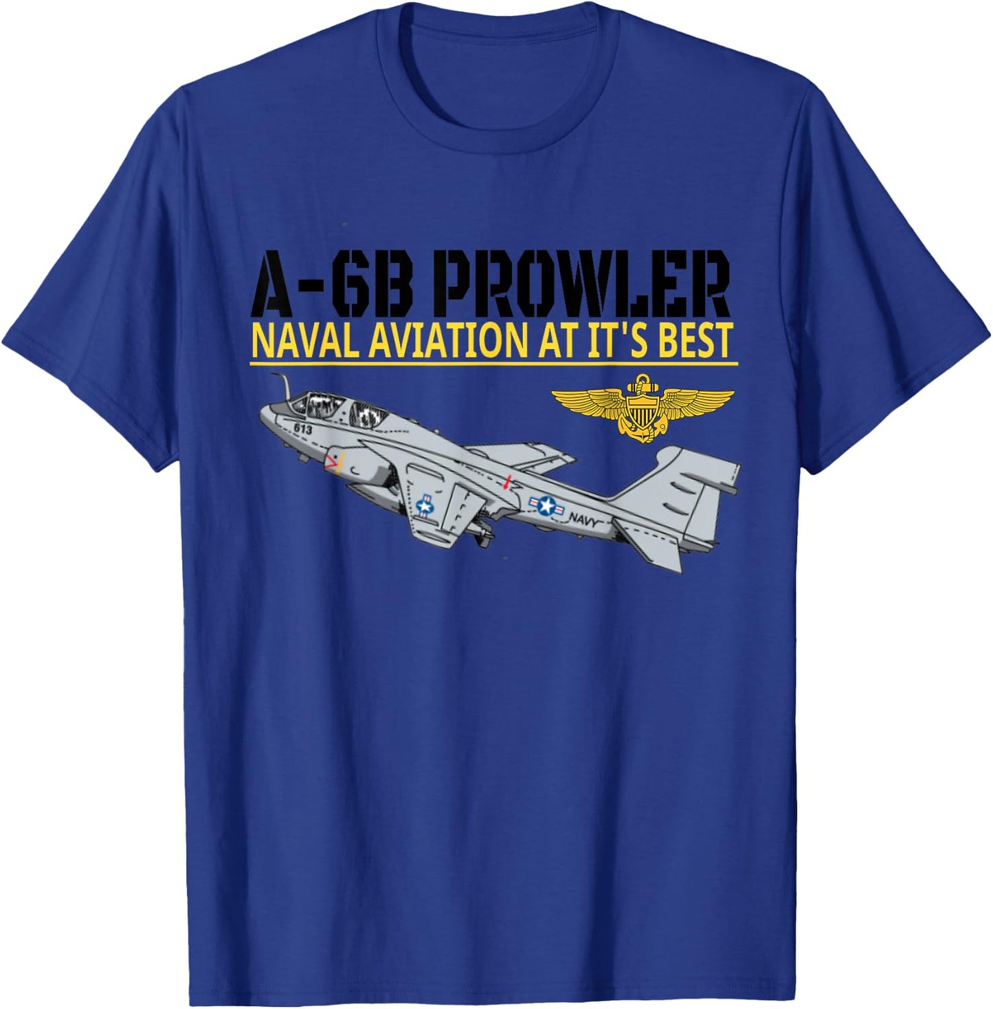 The A-6B Prowler in action.Naval aviation at its best. T-Shirt - T-Shirt | Royal
