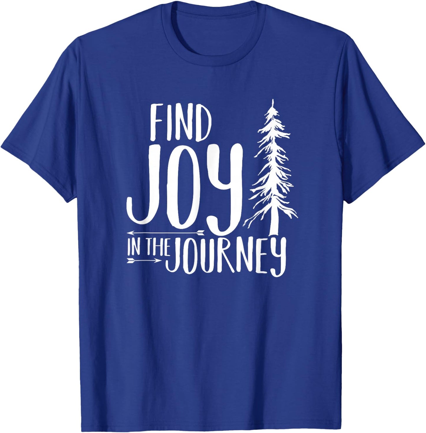 Find Joy in the Journey T-Shirt - T-Shirt | Royal
