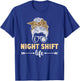 Night Shift Life Night Shift Worker Overnight Worker T-Shirt - T-Shirt | Royal