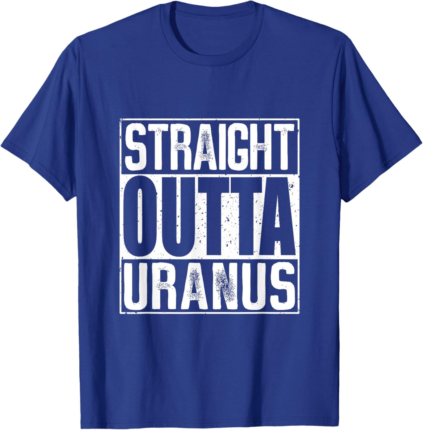 Straight Outta Uranus T-Shirt - T-Shirt | Royal