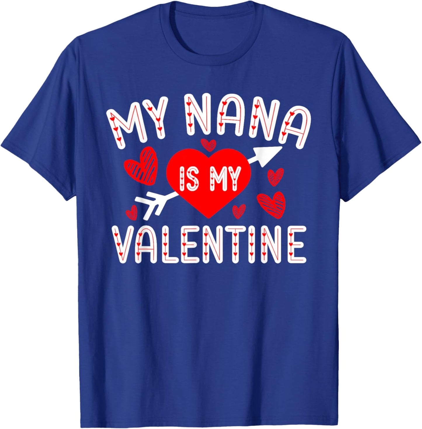 My Nana Is My Valentine Cute Heart Valentine's Day T-Shirt - T-Shirt | Royal