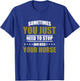 Horses Sometimes You Just Need To Stop And Kiss Your Horse T-Shirt - T-Shirt | Royal