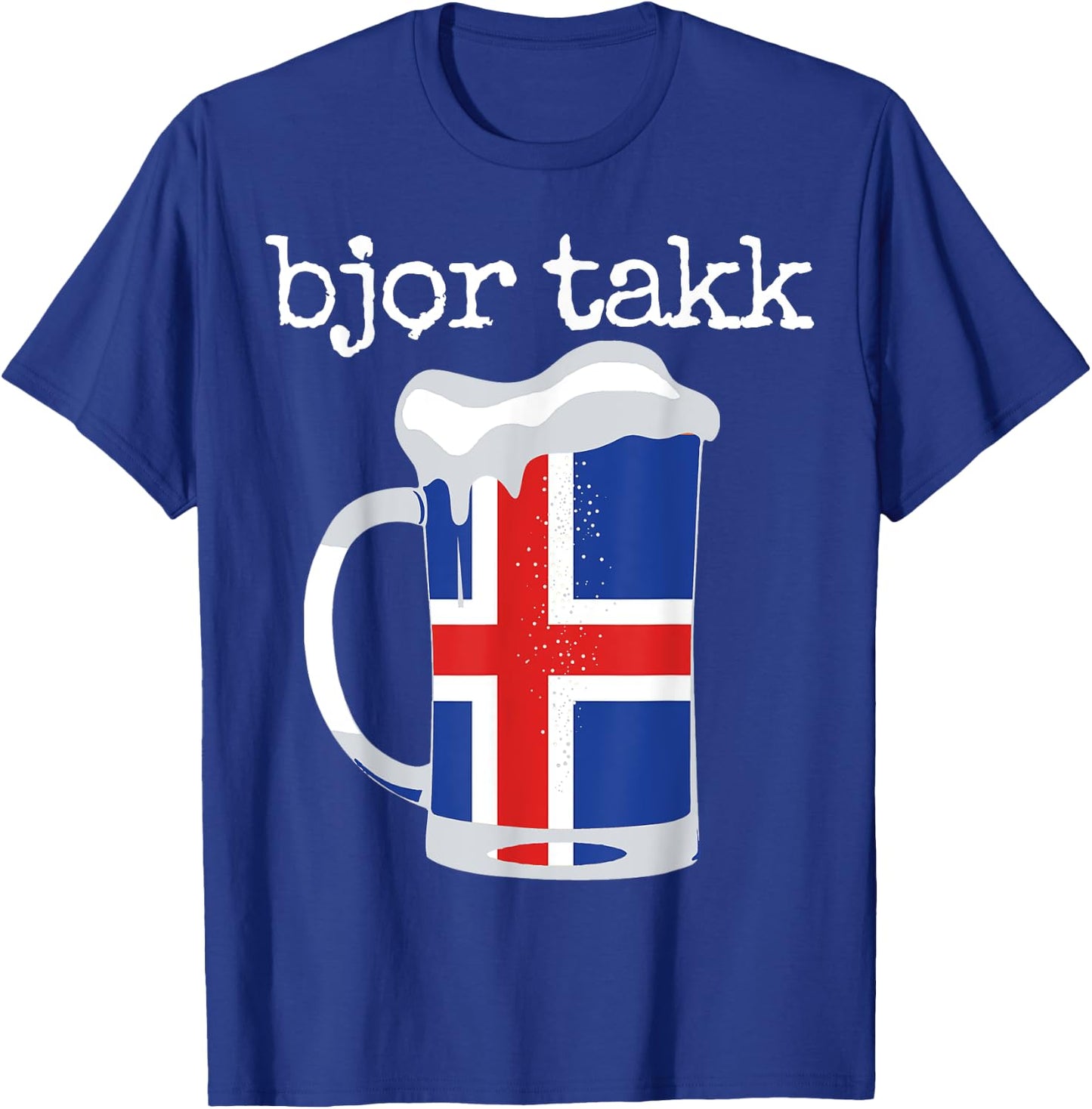 Beer Please In Icelandic Bjor Takk Iceland T-Shirt - T-Shirt | Royal