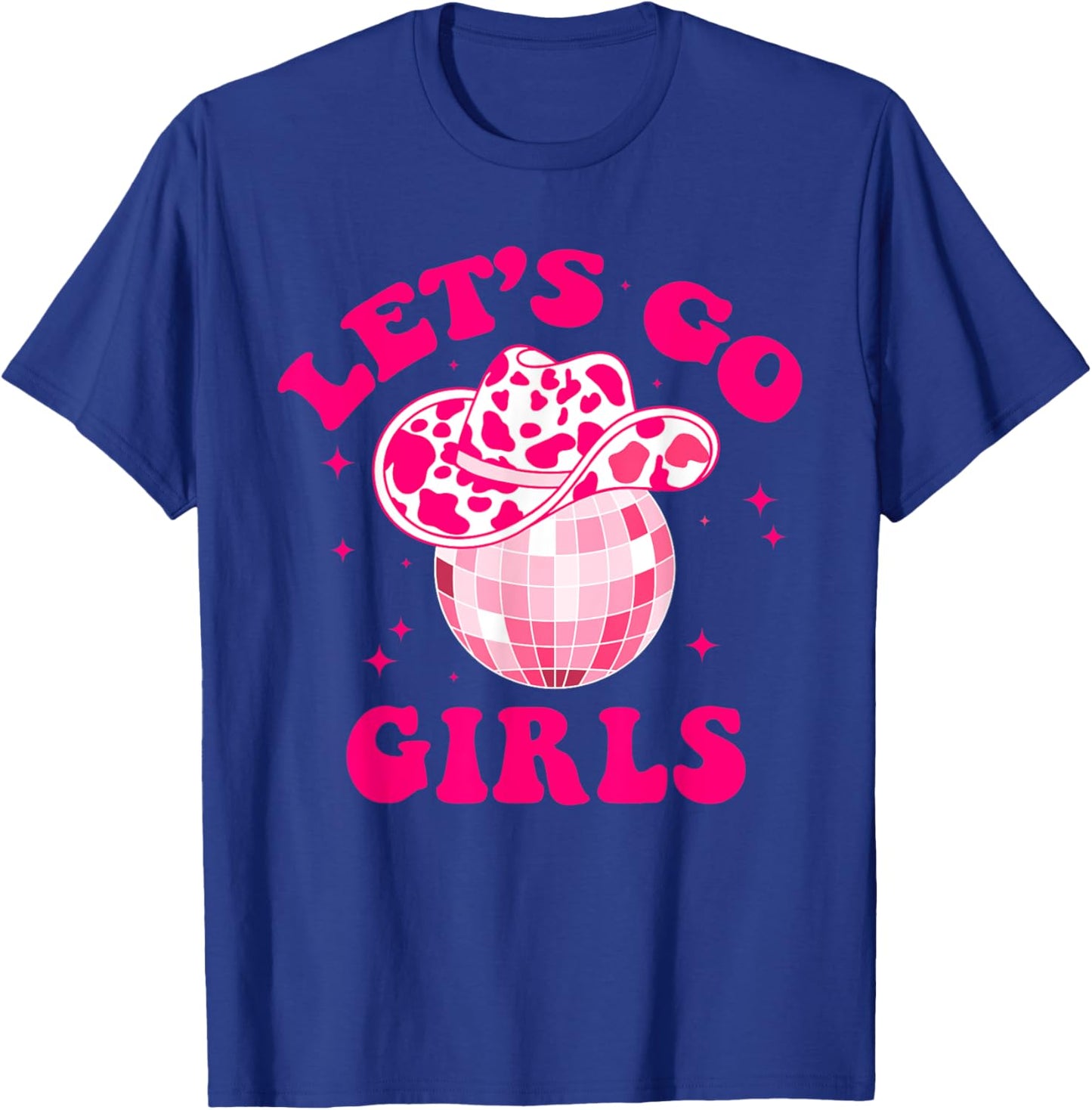 Let's Go Girls Disco Ball Western Country Southern Cowgirl T-Shirt - T-Shirt | Royal