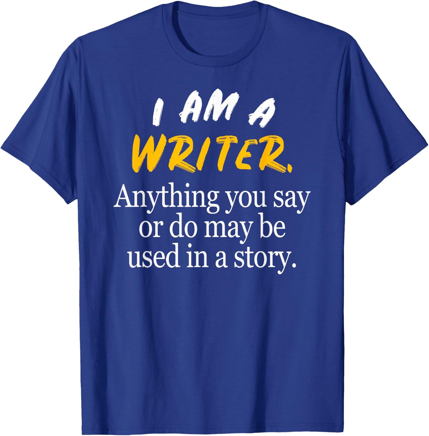 Author & Novelist I'm a Writer Gift: & Graphic T-Shirt - T-Shirt | Royal