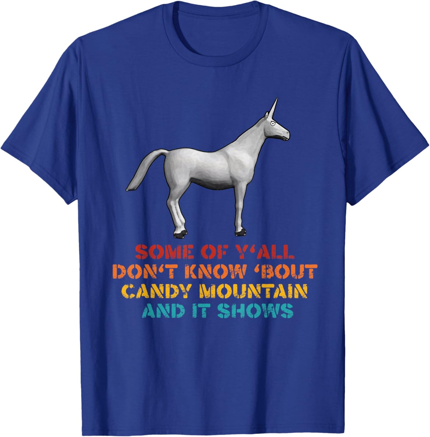 Some Of Y'all Don't Know Bout Candy Mountain Quote T-Shirt - T-Shirt | Royal