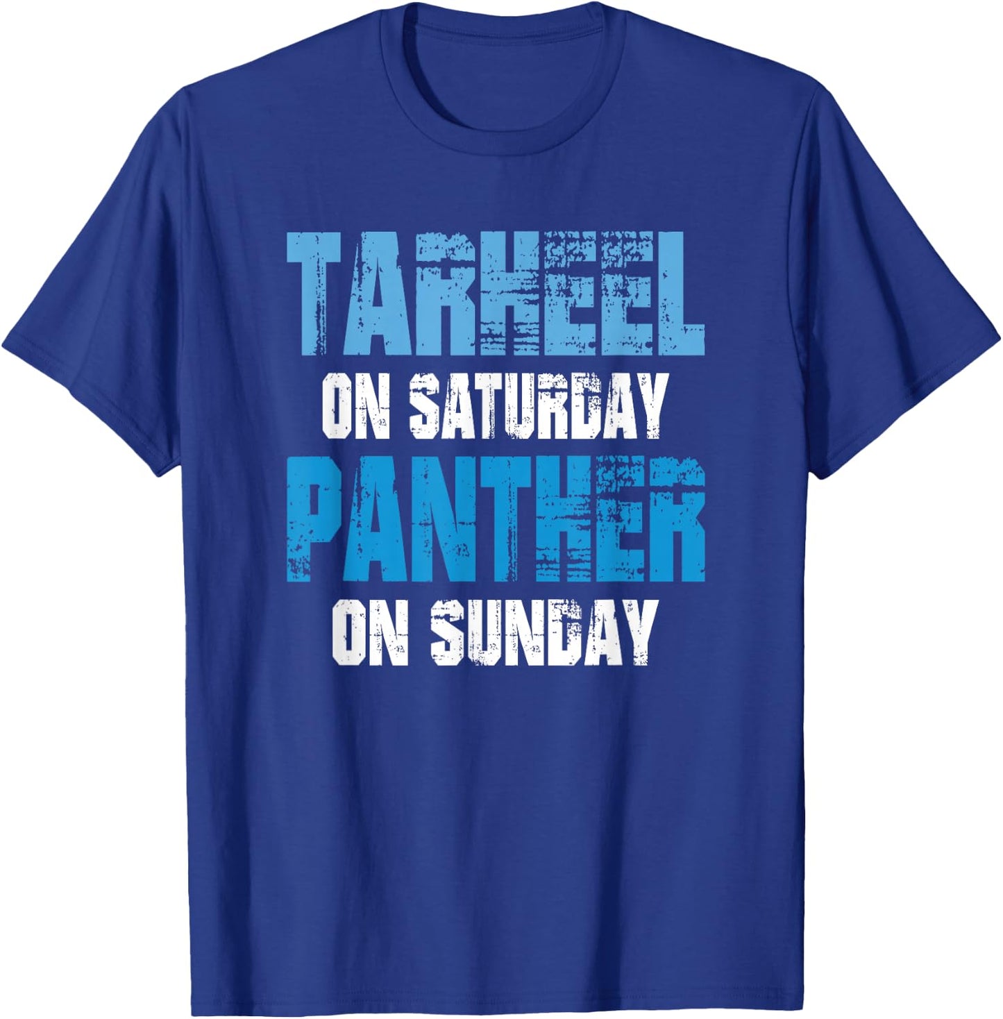 Tarheel on Saturday Panther on Sunday Funny Sports Fans T-Shirt - T-Shirt | Royal